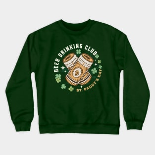 Beer Drinking Club St. Paddy's Day Crewneck Sweatshirt